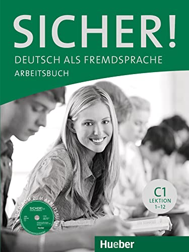 Sicher! C1: Lektion 1-12.Deutsch als Fremdsprache / Arbeitsbuch mit CD-ROM von Hueber Verlag GmbH